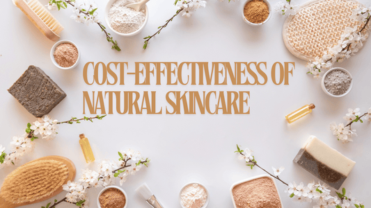 Cost-Effectiveness of Natural Skincare